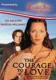 The Courage to Love - Chicken Soup Version