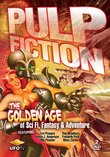 Pulp Fiction: The Golden Age of Sci Fi, Fantasy & Adventure, aka; The Golden Age of Storytelling