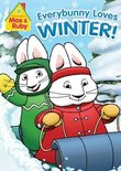 Max & Ruby: Everybunny Loves Winter