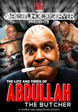 The Life & Times of Abdullah the Butcher (A Wrestling Observer Shoot DVD)
