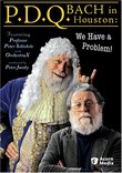 P.D.Q. Bach in Houston - We Have a Problem!