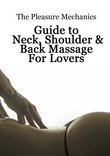 Pleasure Mechanics Guide to Neck, Shoulder and Back Massage