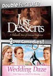 Just Desserts / Wedding Daze (Double Feature)