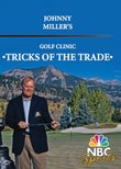 Johnny Miller's Tricks Of The Trade Golf Clinic