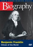 Biography: Benjamin Franklin - Citizen of the World