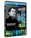 I'll Sleep When I'm Dead