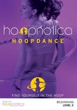 Hoopnotica Hoopdance Beginning Level 2