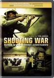 Shooting War - World War II Combat Cameramen