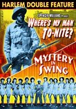Harlem Double Feature: Where's My Man, To-Nite? (1943) / Mystery In Swing (1940)