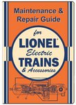 Maintenance & Repair Guide for Lionel Electric Trains & Accessories