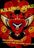 Killing Joke - Malicius Damage: Live At The Astoria 12.10.03
