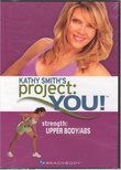 Kathy Smith's Project: You! Strength: Upper Body/Abs