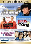 The Prince of Pennsylvania / Pros & Cons / Bodies, Rest & Motion (Triple Feature)