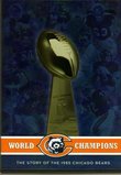 World Champions: The Story of the 1985 Chicago Bears