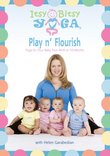 Itsy Bitsy Yoga's Play n' Flourish DVD: Yoga for Your Baby from Birth to 10 Months with Helen Garabedian