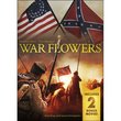 War Flowers with Bonus Movies: Gore Vidal's Lincoln / The Surrender at Appomattox