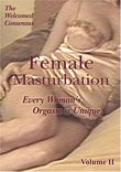 Female Masturbation : Every Woman's Orgasm is Unique.