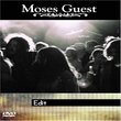 Moses Guest: Edit