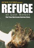 Refuge of Last Resort - The true Hurricane Katrina Story