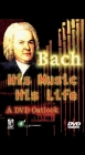 Bach: His Music His Life