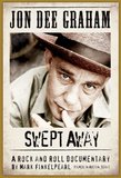 Jon Dee Graham: Swept Away, A Rock and Roll Documentary