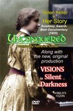 Unconquered: Helen Keller in Her Story and VISIONS in Silent Darkness