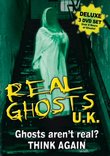 Real Ghosts UK: Ghosts Aren't Real - Think Again! (3 Disc Set)