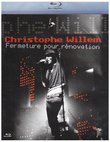 Christophe Willem: Fermeture Pour Renovation [Blu-ray]