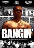 Bangin: Life of a Latino Gangster