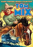 Tom Mix: Silent Western Shorts Collection