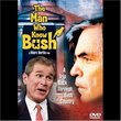 The Man Who Knew Bush