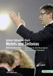 RIAS Kammerchor: Bach - Motets and Sinfonias