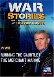 WAR STORIES WITH OLIVER NORTH: RUNNING THE GAUNTLET - THE MERCHANT MARINE