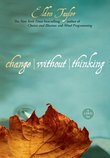 Change Without Thinking