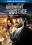 Goodnight for Justice: Triple Feature