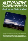 Alternative Energy Sources-(Geothermal,Water&Wind
