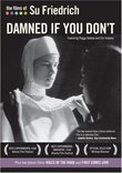 The Films of Su Friedrich: Vol. 2 - Damned If You Don't