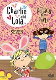 Charlie & Lola, Vol 7 - This Is Actually My Party