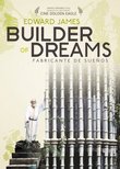 Edward James: Builder of Dreams (Fabricante de Suenos)