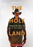 The Holy Land: Connecting the Land with Its Stories
