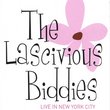 The Lascivious Biddies Live in New York City