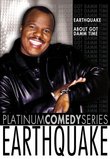 Platinum Comedy Series: Earthquake