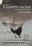 Franz Kafka's A Country Doctor and other Fantastic Films by Koji Yamamura