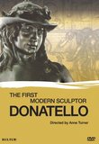 Donatello: The First Modern Sculptor