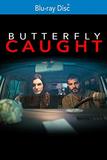 Butterfly Caught [Blu-ray]