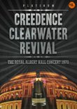 Creedence Clearwater Revival: The Royal Albert Hall Concert 1970