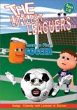 The Littlest Leaguers: Learn to Play Soccer