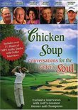 Chicken Soup: Conversations For The Golfer's Soul