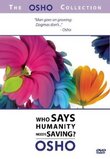 The Osho Collection, Vol. 1: Who Says Humanity Needs Saving?