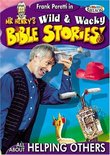 Wild & Wacky Bible Stories: All About Helping Others